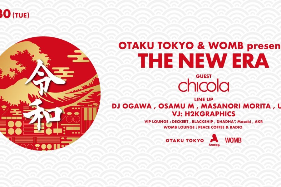 OTAKU TOKYO & WOMB Presents “ THE NEW ERA ”